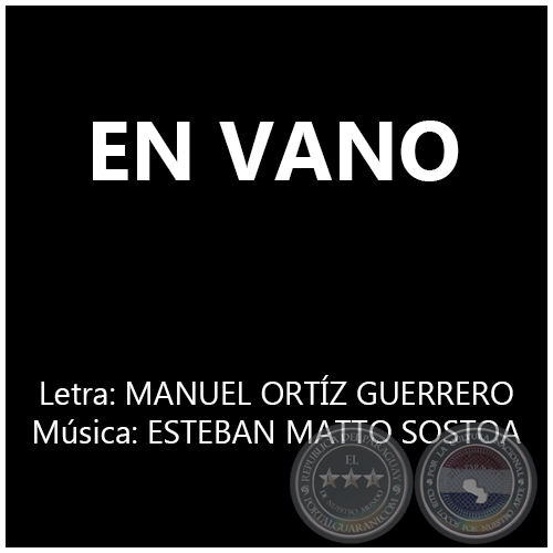 EN VANO - Música: ESTEBAN MATTO SOSTOA